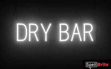 DRY BAR sign, featuring LED lights that look like neon DRY BAR signs